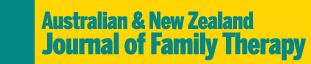 Australian and New Zealand Journal of Family Therapy